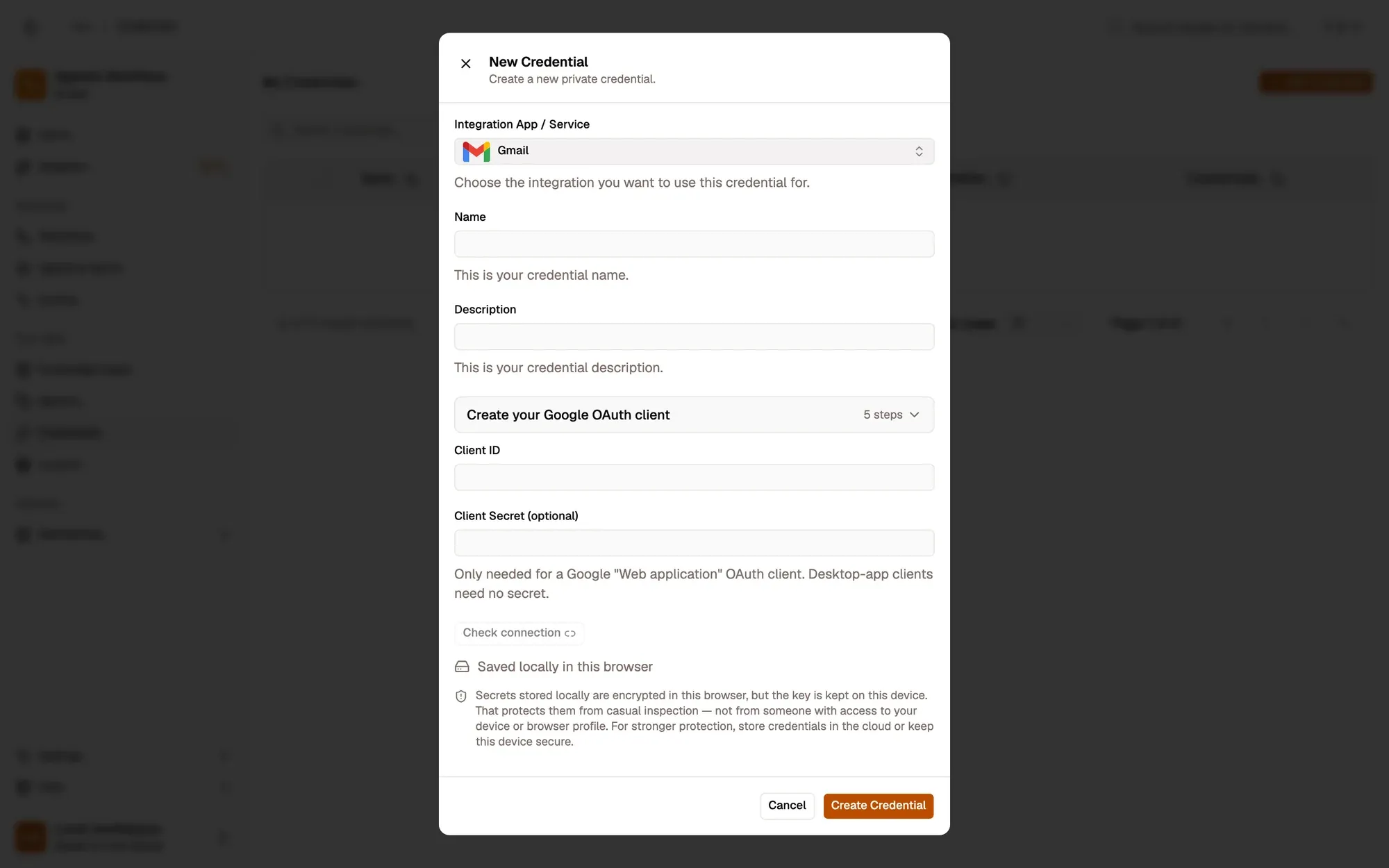 The New Credential dialog with Gmail picked under Integration App / Service: Name and Description fields, a collapsed Create your Google OAuth client guide, a Client ID field, a Client Secret (optional) field and a Check connection button, disabled until a Client ID is filled, a note that the secret is saved locally and encrypted in this browser, and the Cancel and Create Credential buttons.