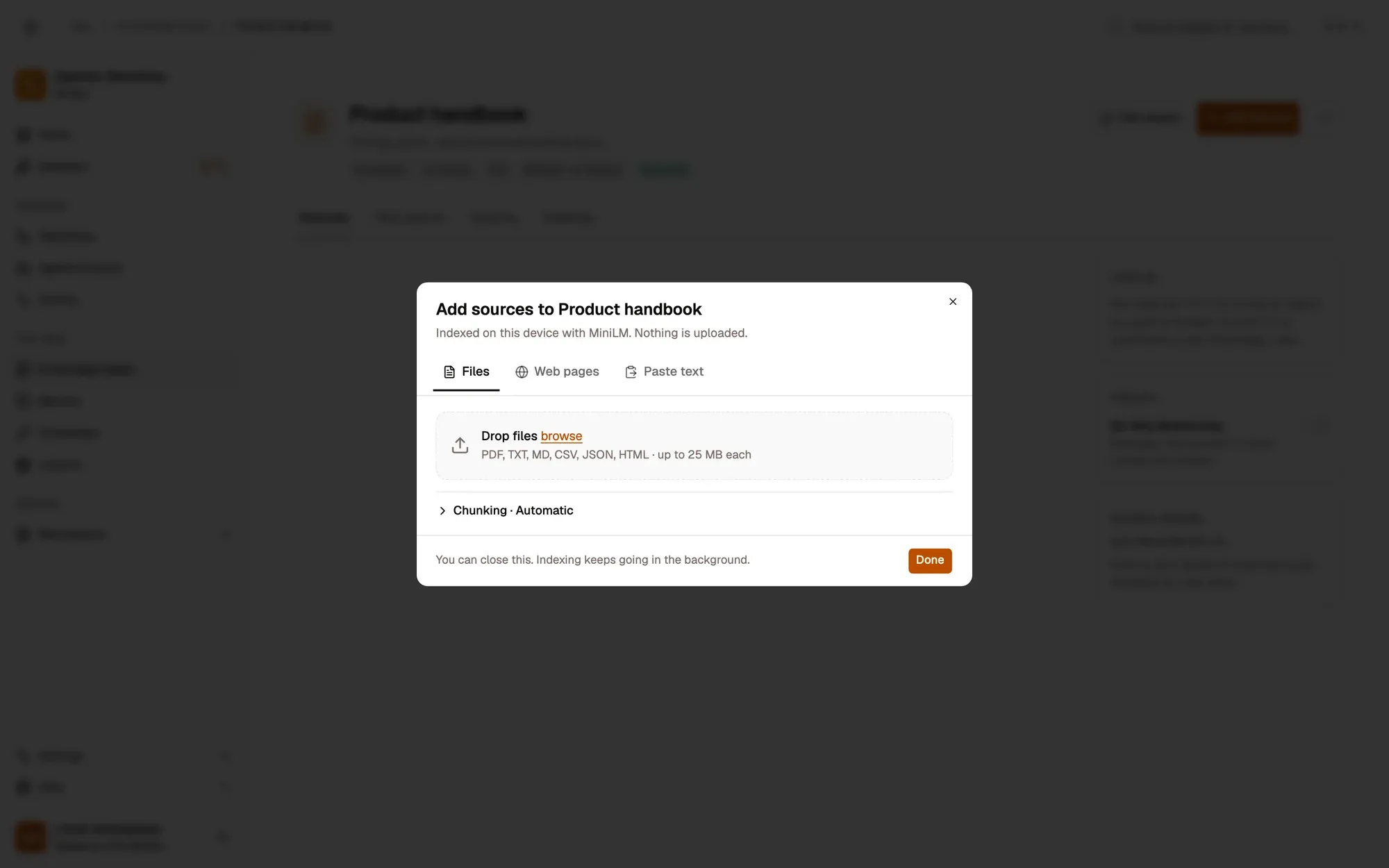 The Add sources to Product handbook dialog: a note that sources are indexed on this device with MiniLM and nothing is uploaded, the Files, Web pages and Paste text tabs, a drop zone for PDF, TXT, MD, CSV, JSON and HTML files, the Chunking · Automatic option and a Done button.